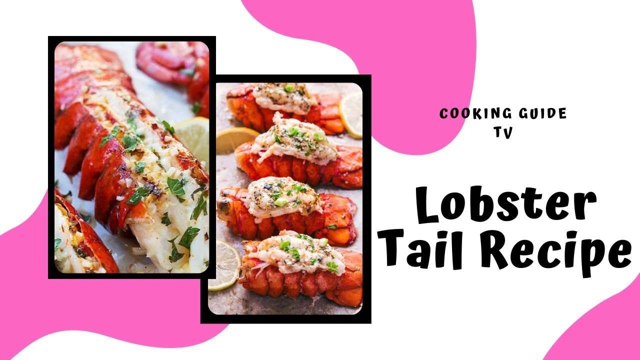 Lobster Tail Recipe – Easy to Cook