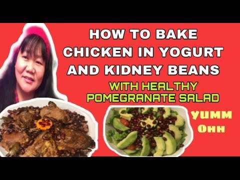 HOW TO BAKE CHICKEN WITH YOGURT, BAY LEAVES AND KIDNEY BEANS || EASY POMEGRANATE SALAD