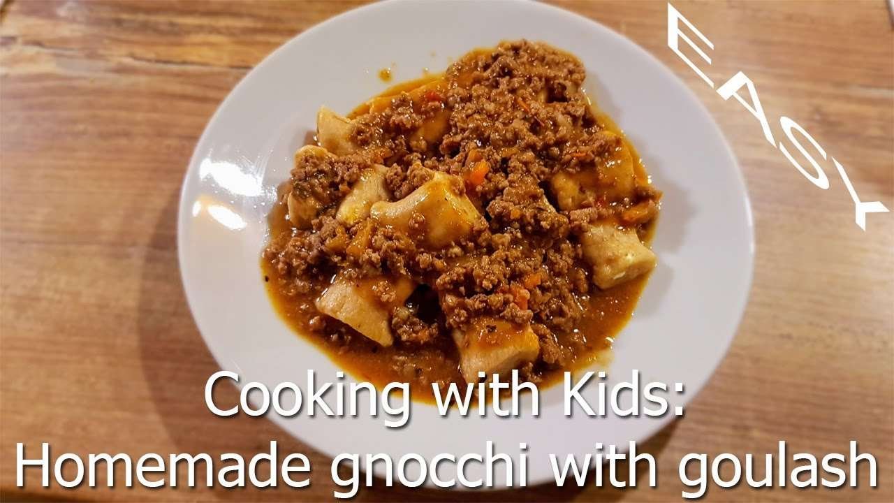 Cooking with Kids: Homemade gnocchi with goulash