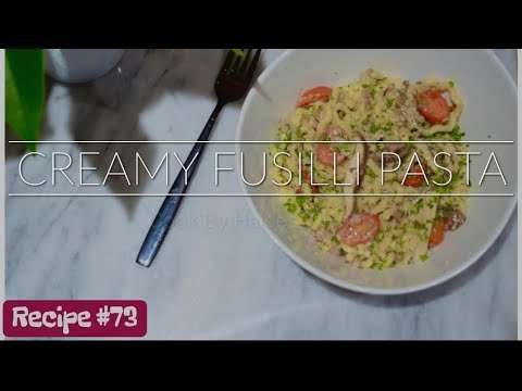 CREAMY PASTA|| HOW TO MAKE A CREAMY & DELICIOUS FUSILLI LUNGHI PASTA
