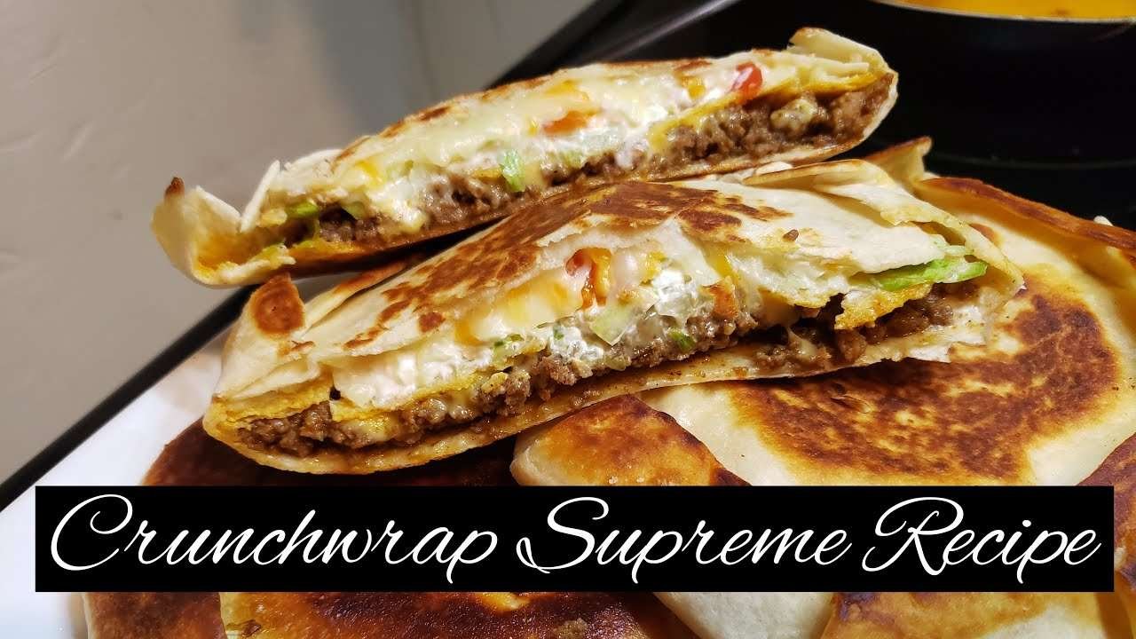 Crunchwrap Supreme | Easy Copycat Recipe