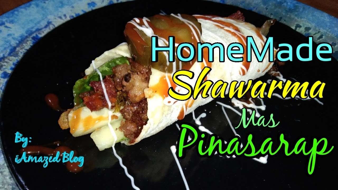 HOMEMADE SHAWARMA MAS PINASARAP