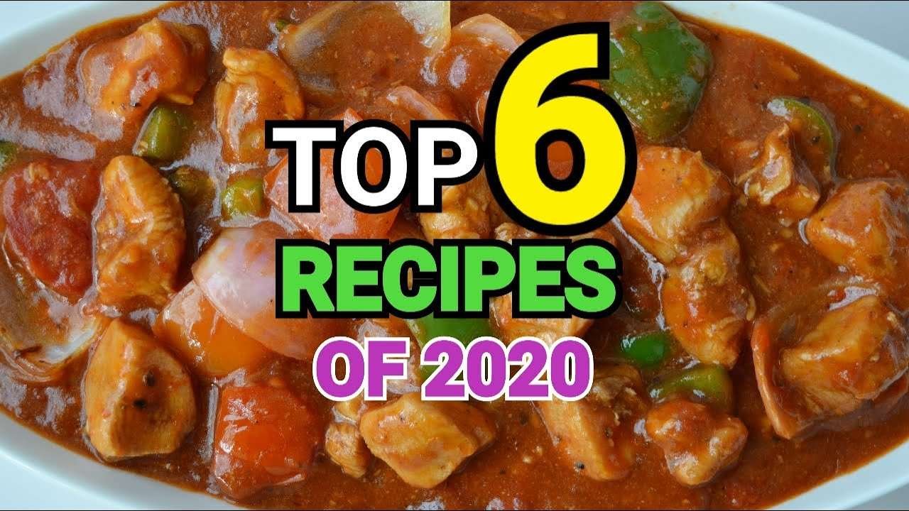 ROUND-UP OF TOP 6 RECIPES OF THE YEAR 2020 by (YES I CAN COOK)
