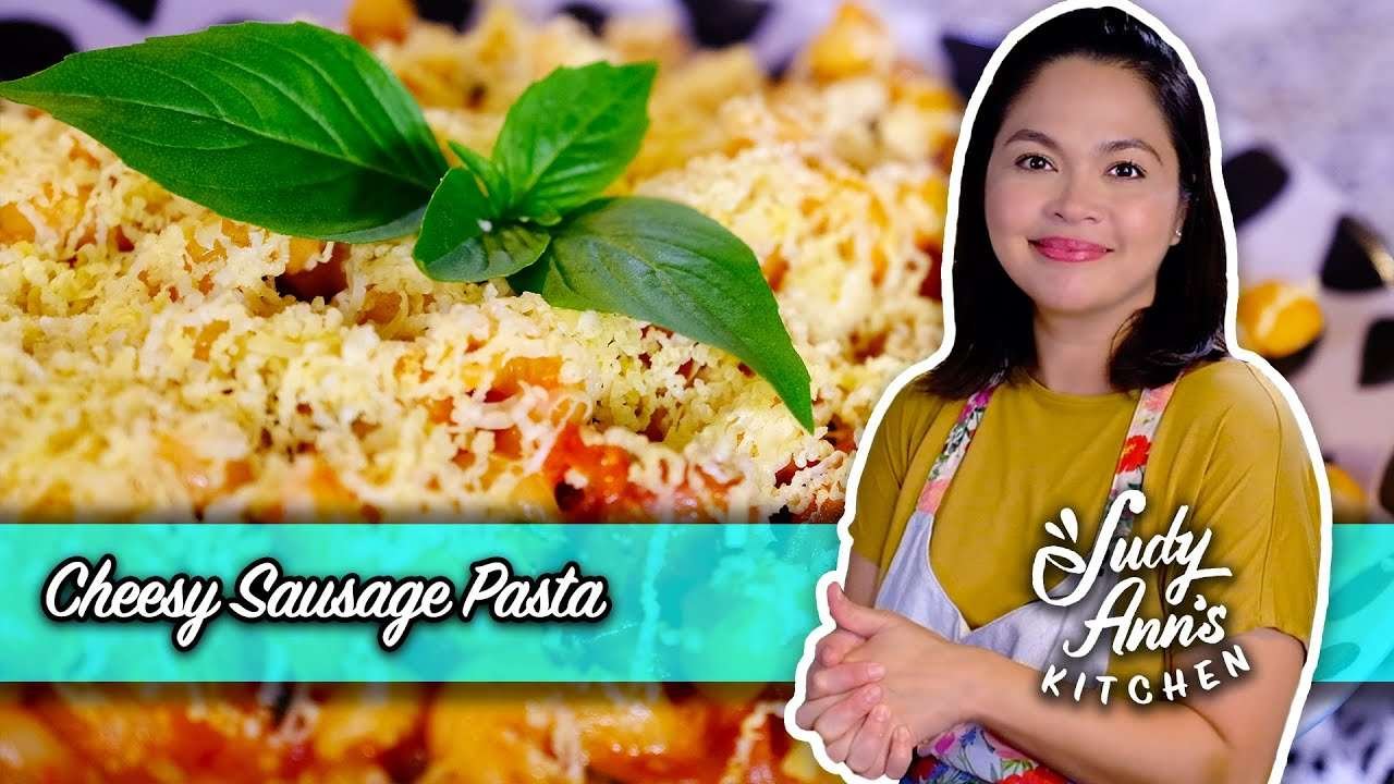 Cheesy Sausage Pasta | Judy Ann's Kitchen