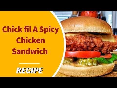 Chick fil A Spicy Chicken Sandwich Recipe