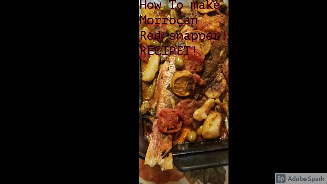 HOW TO MAKE MORROCAN RED SNAPPER! RECIPE INCLUDED!! HEALTHY FOR EVERYONE AND TASTES SOOO GOOD!!! :)