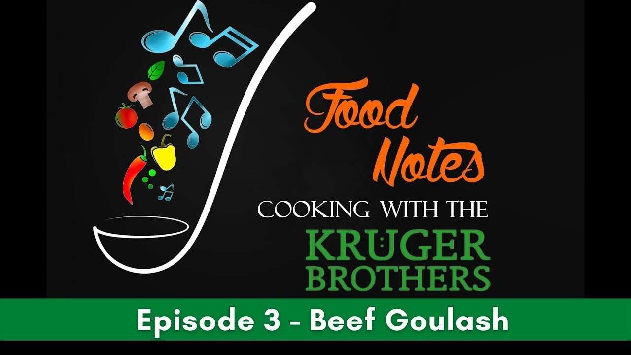 Food Notes – Cooking with the Kruger Brothers – Episode 3