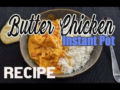 How to make Butter Chicken in the Instant Pot – extremely easy and quick curry recipe
