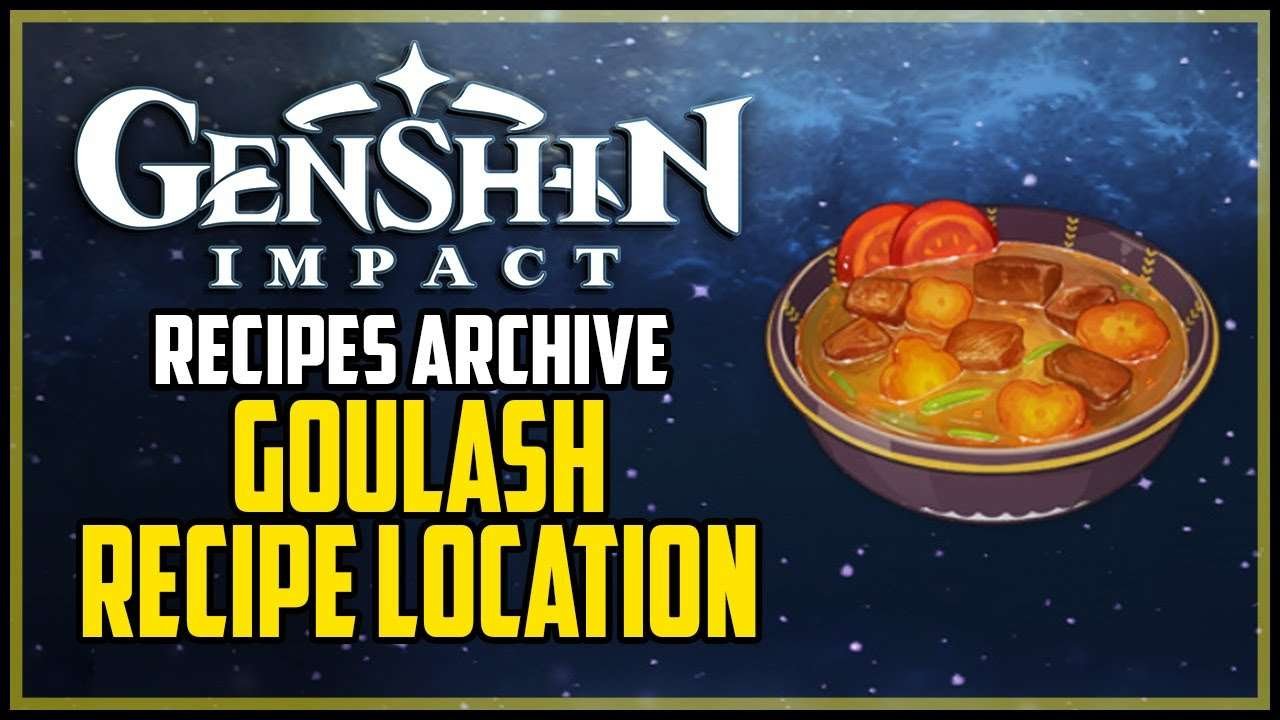 Goulash Recipe Genshin Impact Glutton for Goulash Achievement