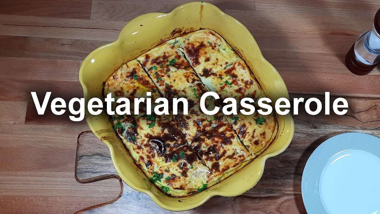 Easy and Delicious Vegetarian Casserole Recipe