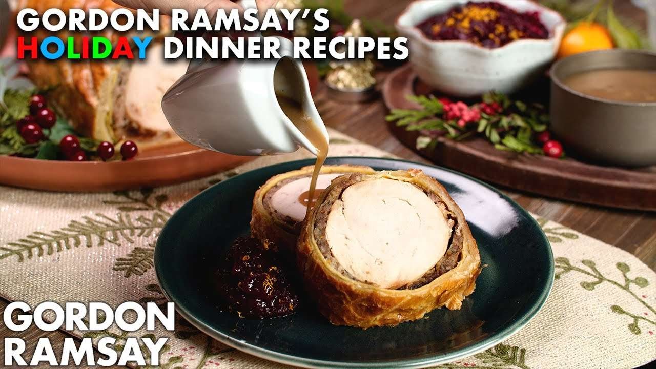 Gordon Ramsay's Turkey Wellington and other Holiday Recipes for the Perfect Dinner