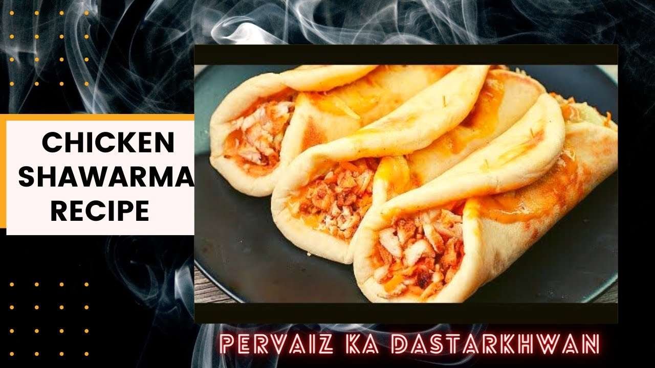 Easy Chicken Shawarma Recipe || By Pervaiz Iqbal | Pervaiz KA Dastarkhwan