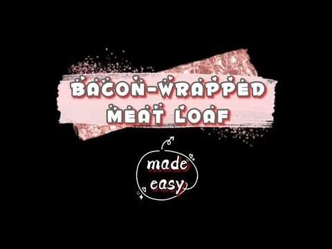 Bacon Wrapped Meat Loaf | Made Easy
