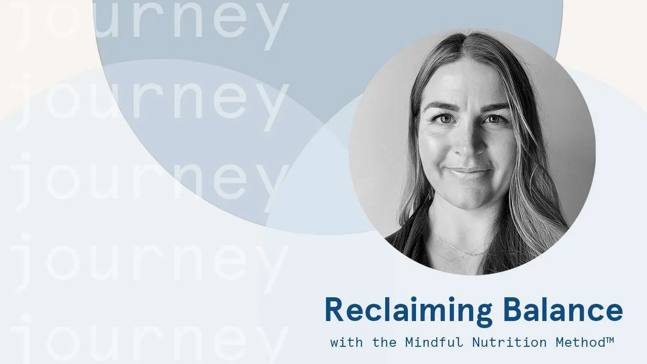 How Kristin Shifted From Restricting and Bingeing to Happiness and Health