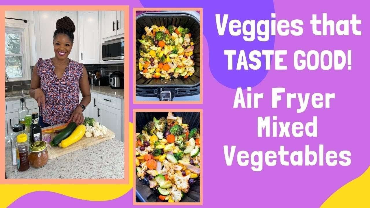 Air Fryer Mixed Vegetables That Taste GOOD!
