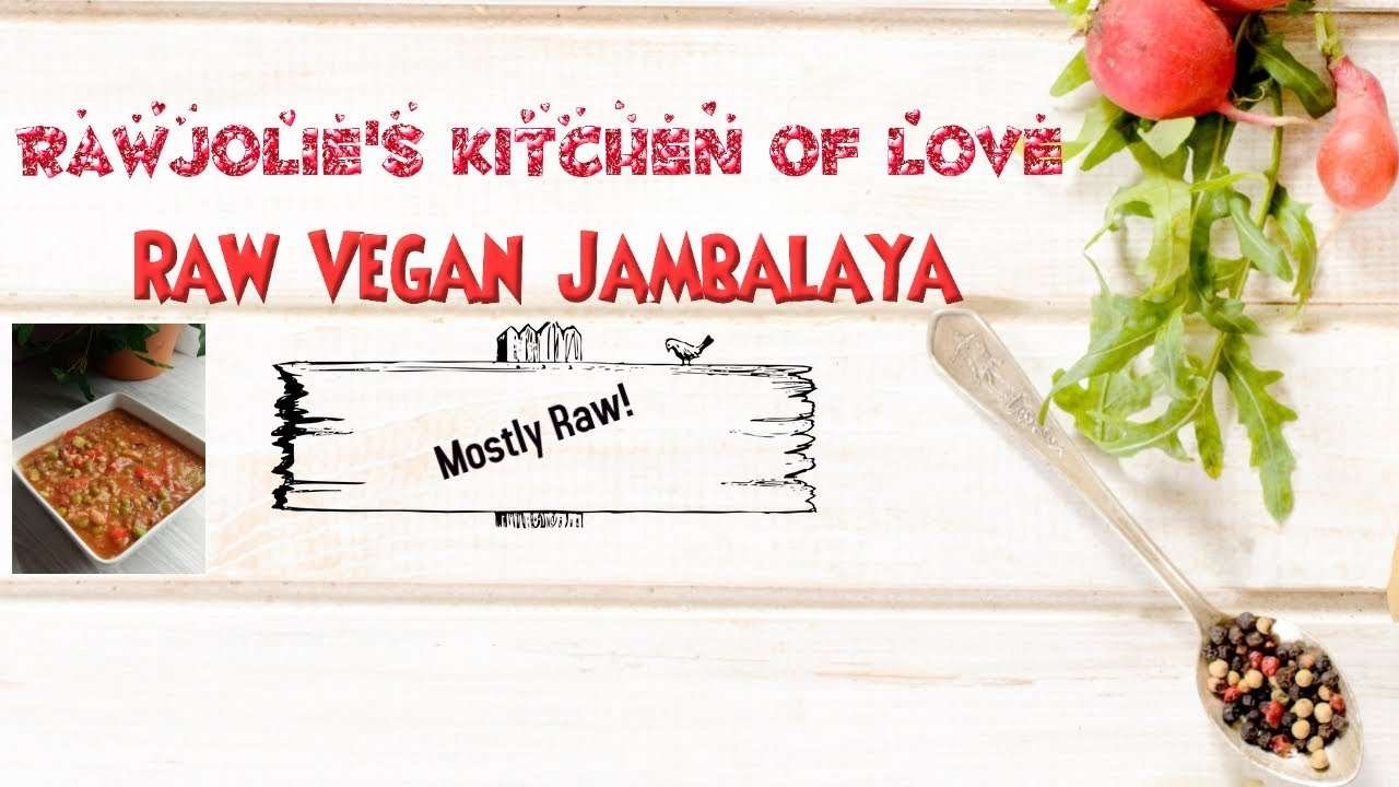 Best Ever!~Raw (Mostly raw) Vegan Jambalaya~Delicious Winter Soup~Transitional Foods