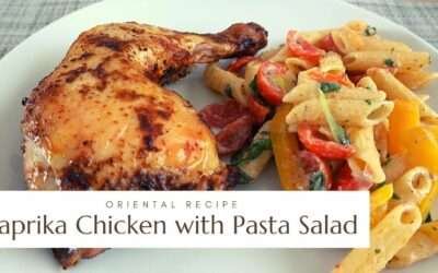 Paprika Chicken with Pasta Salad – Oriental Recipe