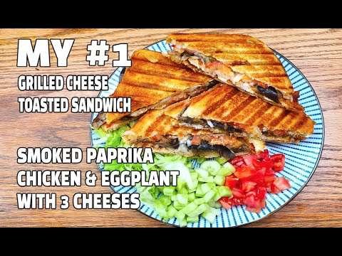3 Cheese Smoked Paprika Chicken Eggplant Toasted Sandwich