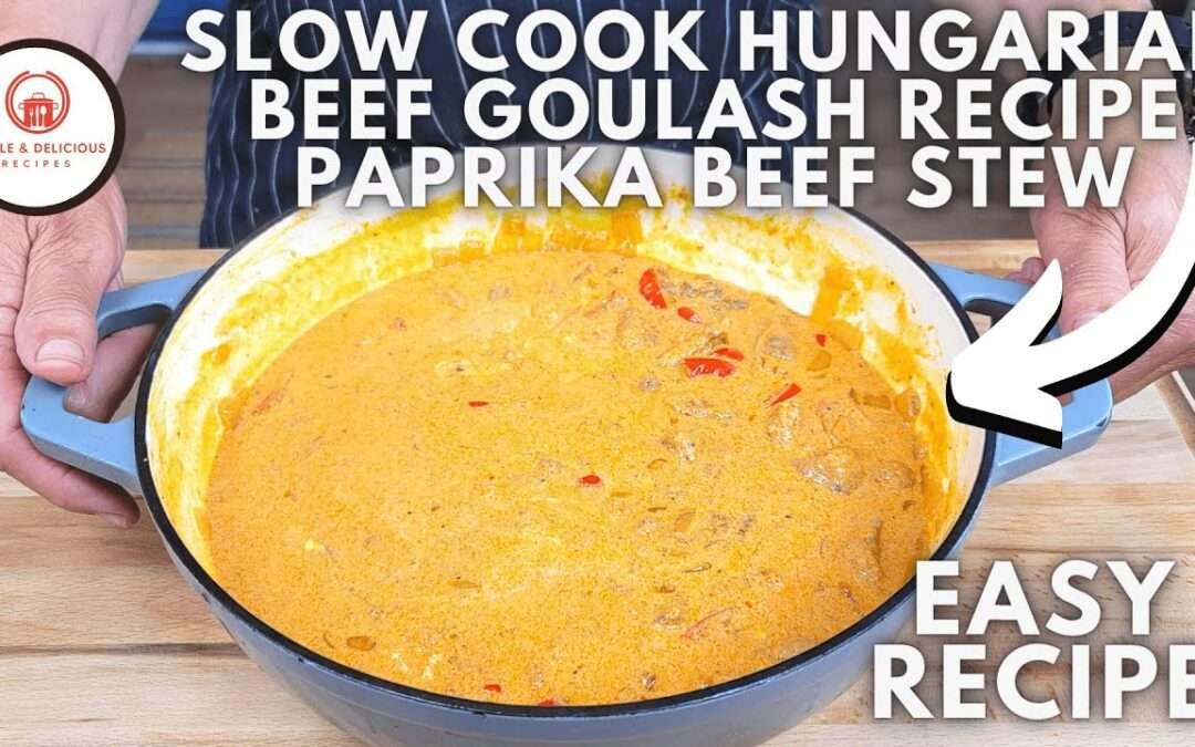 Beef Goulash – Hungarian Beef Goulash Recipe – Paprika Beef Stew | Beef Goulash