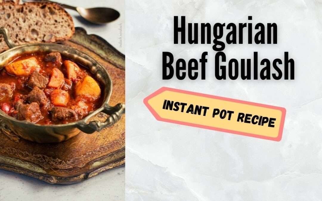 Hungarian Beef Goulash | Instant Pot Recipe | Paprika Beef Stew