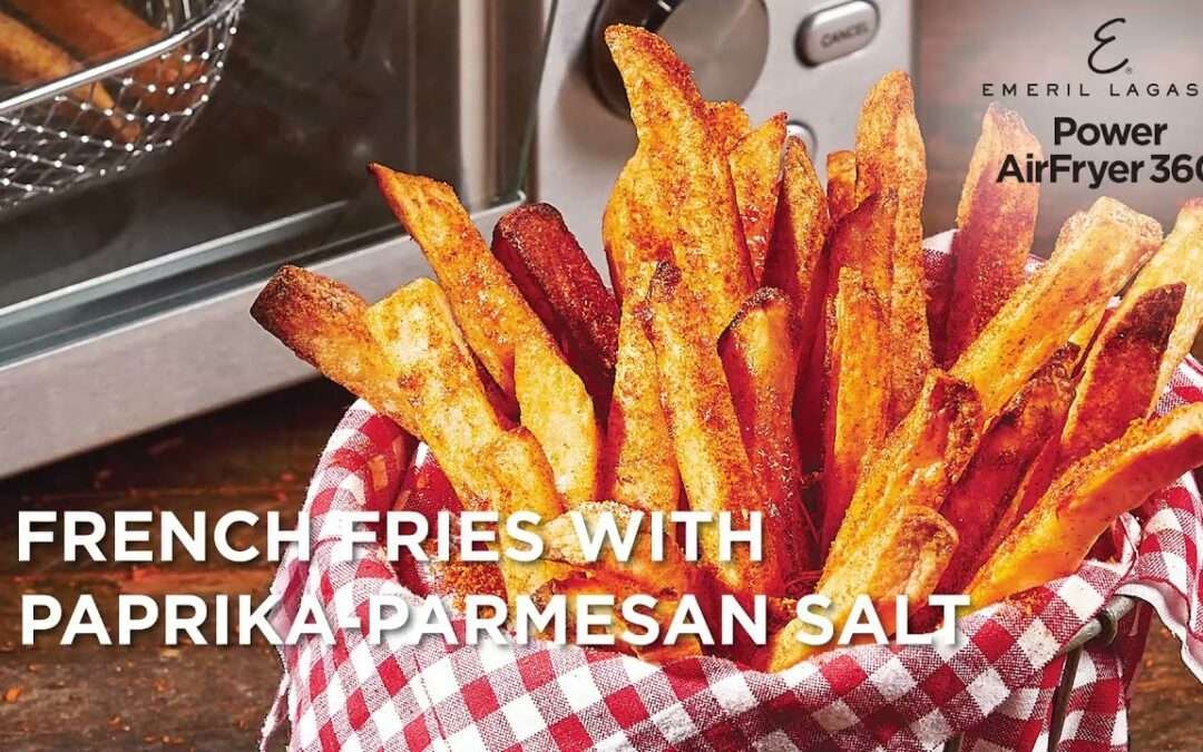 Irresistible French Fries with Paprika Parmesan Salt | Emeril Lagasse Power AirFryer 360 Recipes