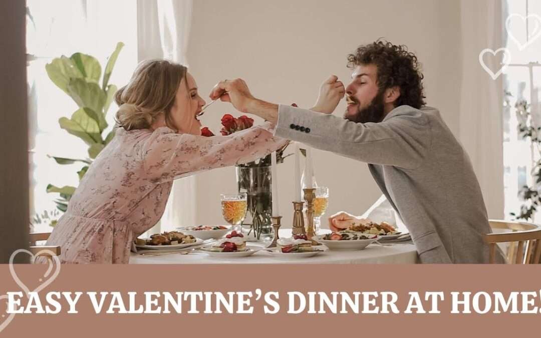 Easy Valentine's Dinner Recipes At Home 2022!