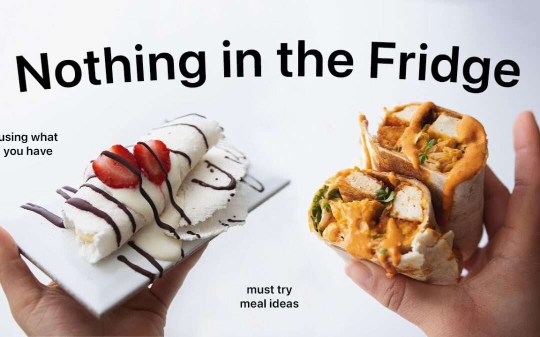 Meals for when you have “Nothing” in the Fridge (using leftovers & pantry ingredients)