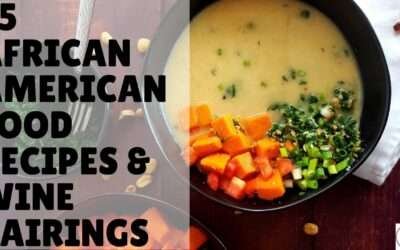 25 African American food recipes with wine pairings