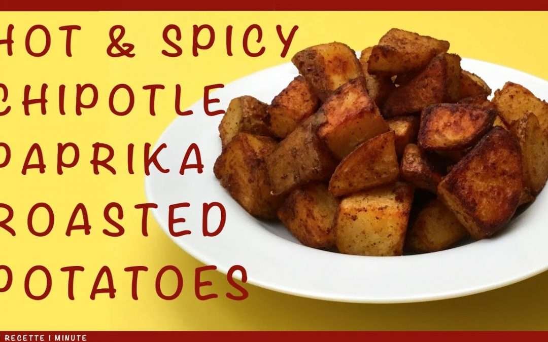 Hot & Spicy Chipotle Paprika Roasted Potatoes / Baked in the Oven, Easy Recipe