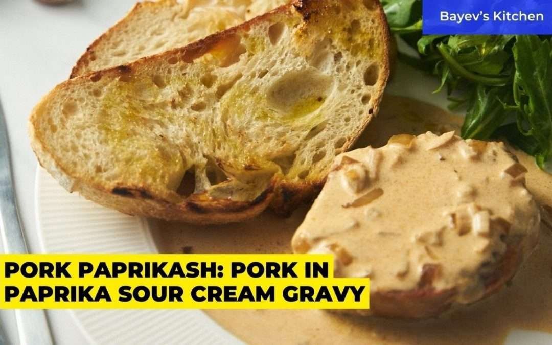 Pork Paprikash: Pork in Paprika Sour Cream Gravy | Easy recipe by BayevsKitchen
