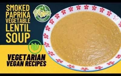Smoked Paprika Lentil Soup | How To Make Veg Soup  Vegan