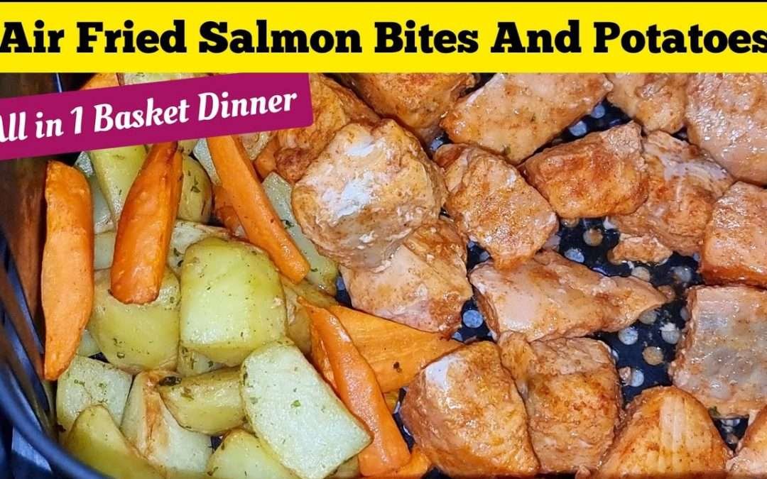Easy Air fried Salmon Bites and Roasted Potatoes Dinner Recipe With Carrots. Healthy Air fryer Meal