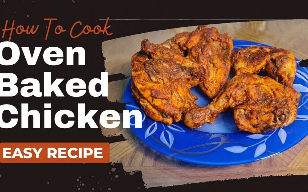 Oven Baked Chicken Recipe with an amazing seasoning
