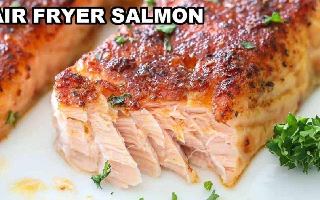Perfect Air Fryer Salmon Recipe
