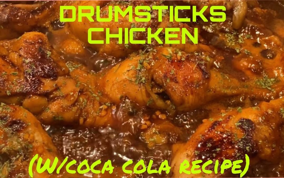 THE BEST CHICKEN DRUMSTICKS WITH COCA COLA RECIPE