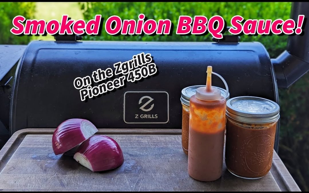 Smoked Onion BBQ Sauce on the ZGrills Pioneer 450B!