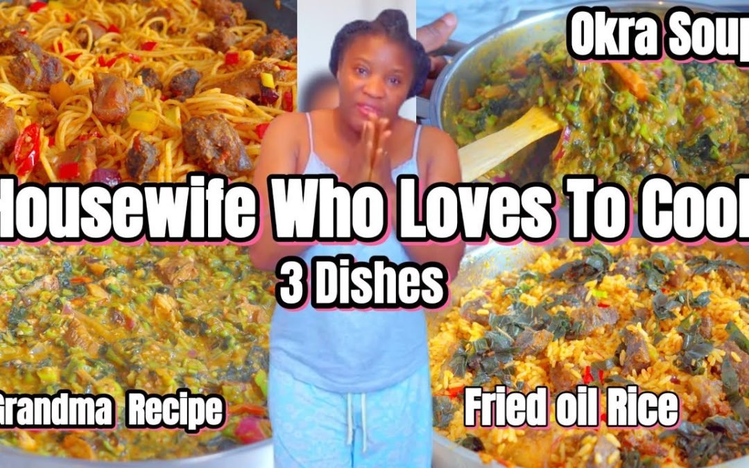 Diligent Week: For A NIGERIAN Housewife Who Loves To Cook – Easy 3 Dishes Recipes