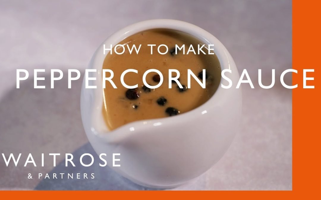 How To Make Peppercorn Sauce | Cookery School | Waitrose