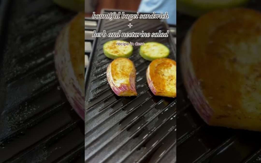 Bountiful Bagel Sandwich (Easy recipe from fresh produce) with Herbs & Nectarine salad #shorts #food
