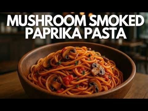 Really Easy, Quick & Delicious Mushroom Tomato Smoked Paprika Spaghetti